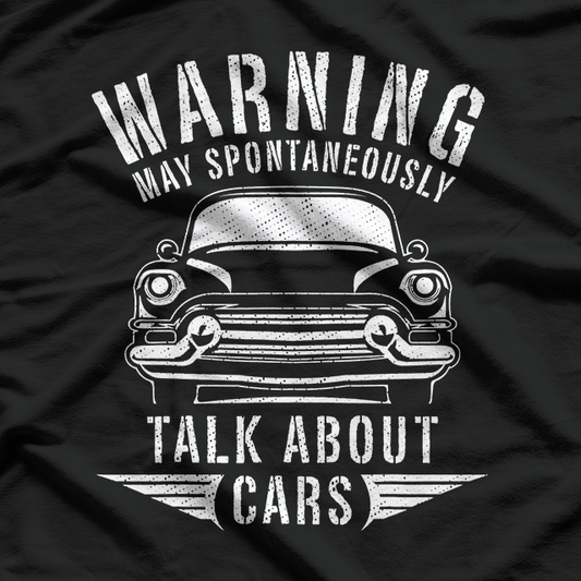 Warning - Talk About Cars Funny Car Mechanic T-Shirt