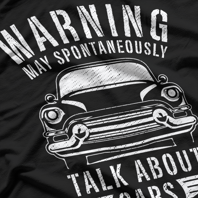 Warning - Talk About Cars Funny Car Mechanic T-Shirt