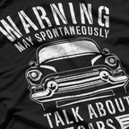 Warning - Talk About Cars Funny Car Mechanic T-Shirt