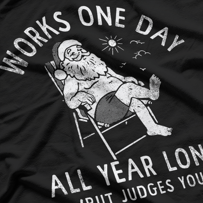 Works One Day a Year – Funny Lazy Santa Claus Christmas T-Shirt