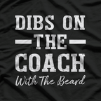Dibs On The Coach: Funny Sports Team T-Shirt