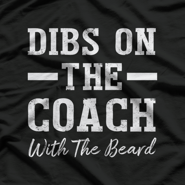 Dibs On The Coach: Funny Sports Team T-Shirt