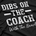 Dibs On The Coach: Funny Sports Team T-Shirt