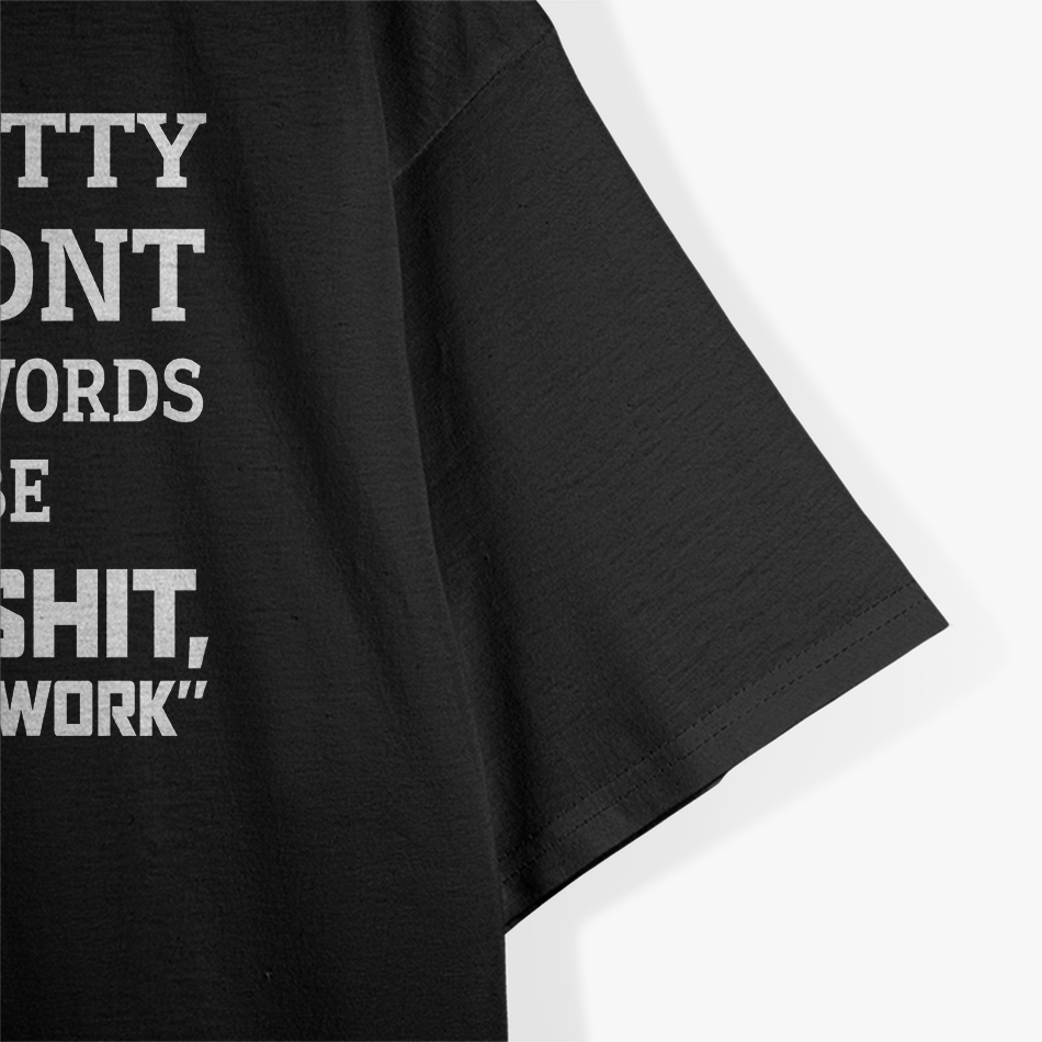 Well Shit, That Didn’t Work: Famous Last Words T-Shirt