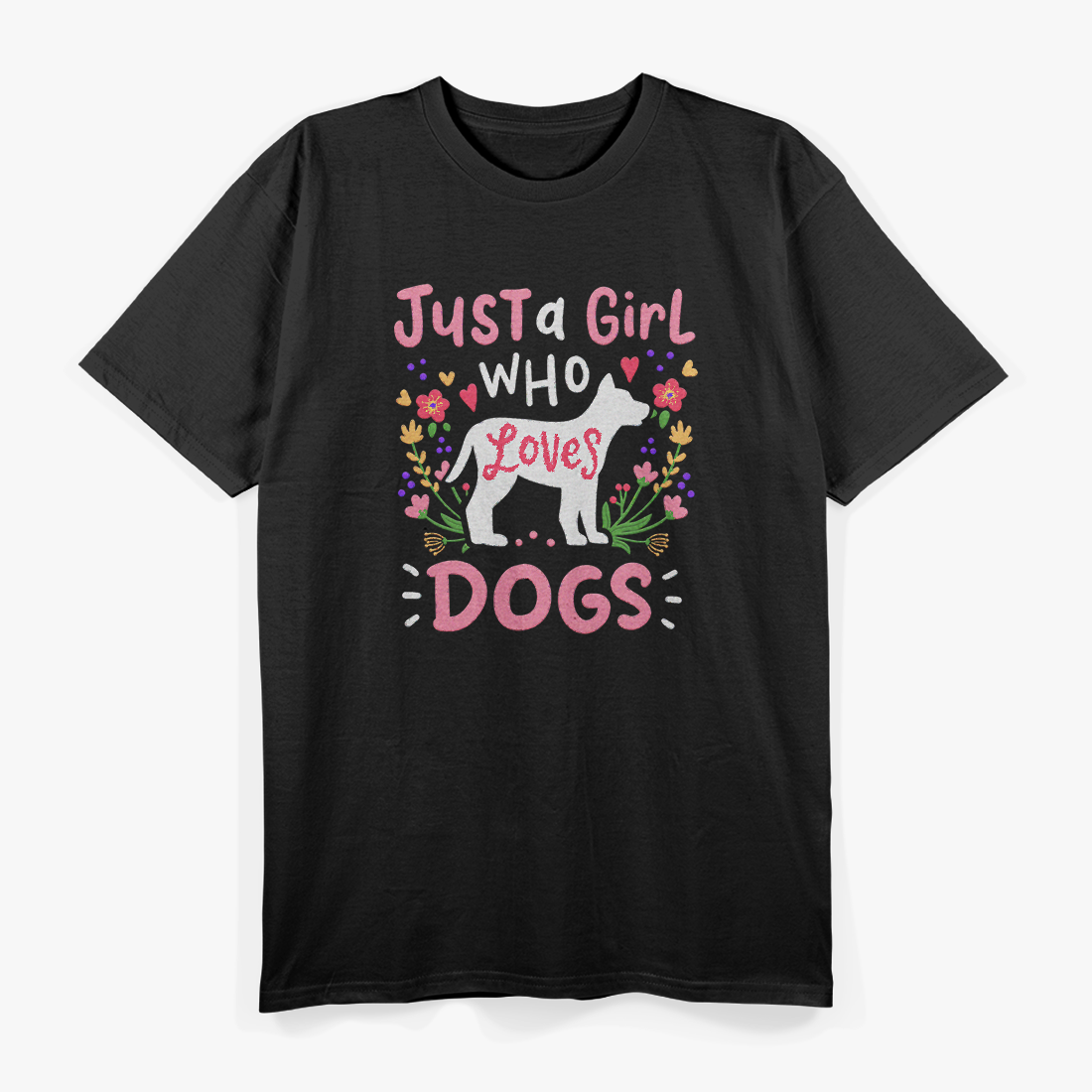 Just a Girl Who Loves Dogs: Cute Pet Lover T-Shirt