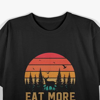 Eat More Fast Food: Funny Deer Hunting T-Shirt