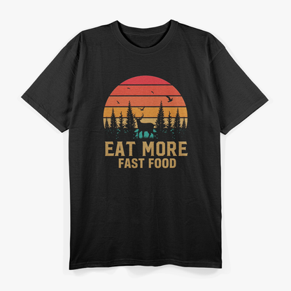 Eat More Fast Food: Funny Deer Hunting T-Shirt