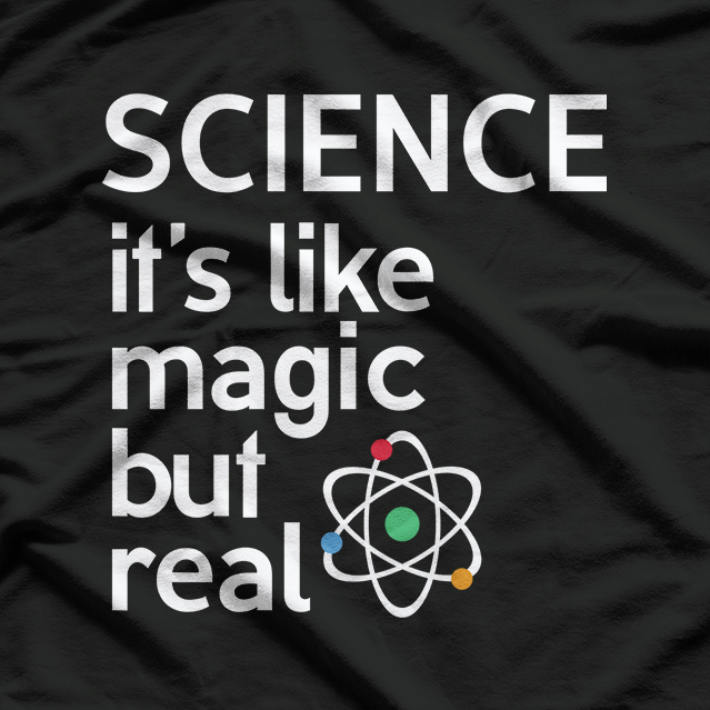 Science It’s Like Magic But Real Classic T-Shirt