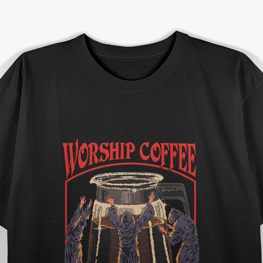 Worship Coffee: My Daily Ritual T-Shirt