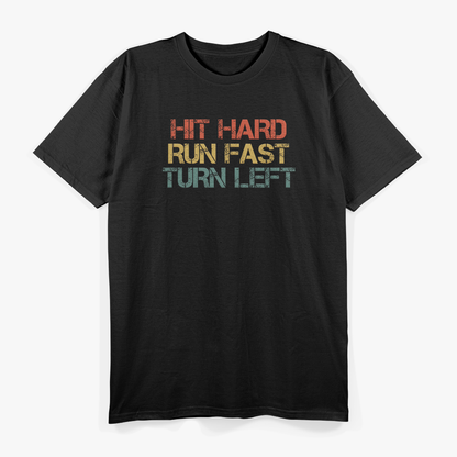 Hit Hard Run Fast Turn Left Baseball Softball T-Shirt