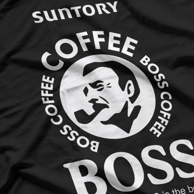 Suntory Boss - The Boss of Them All Funny T-Shirt