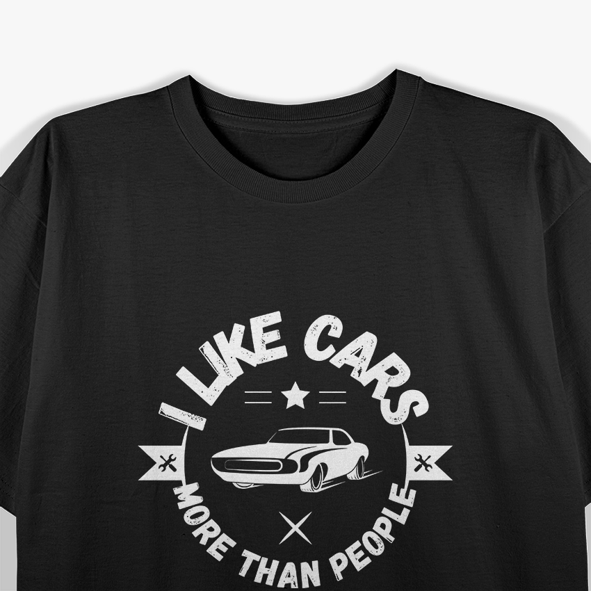 I Like Cars More Than People – Funny Car T-Shirt