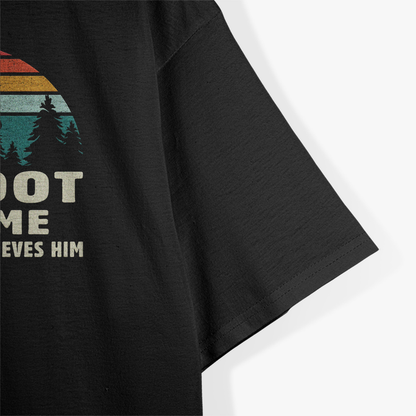 Bigfoot Saw Me, But Nobody Believes – Funny Sasquatch Cryptid T-Shirt