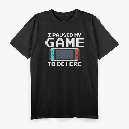 I Paused My Game to Be Here: Gamer’s Rage T-Shirt