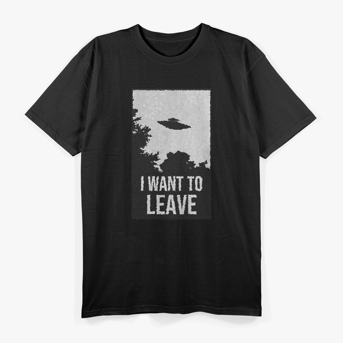 I Want to Leave: UFO & Alien Abduction T-Shirt