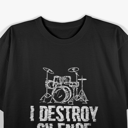 I Destroy Silence: Drummer's Music T-Shirt