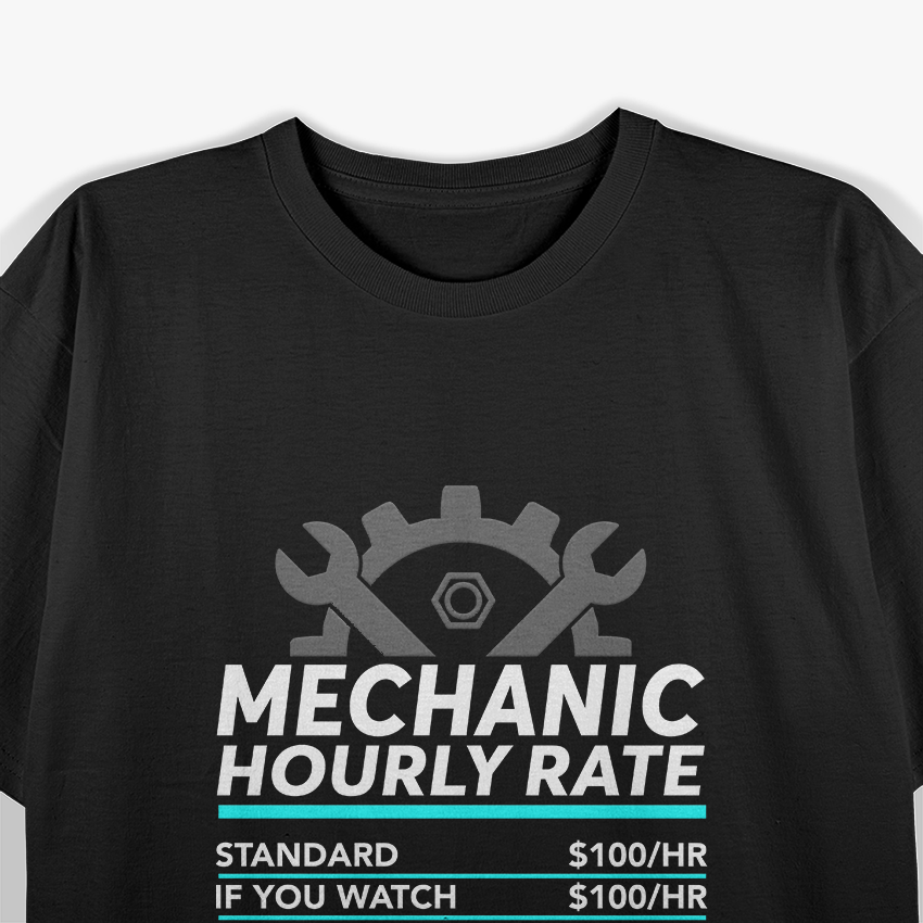 Mechanic Hourly Rate – Labor Repair Auto Shop Car Garage T-Shirt