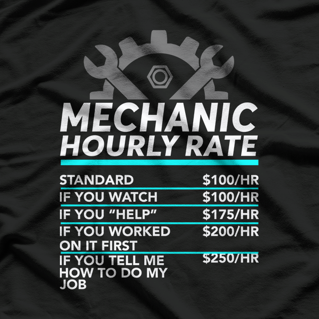 Mechanic Hourly Rate – Labor Repair Auto Shop Car Garage T-Shirt