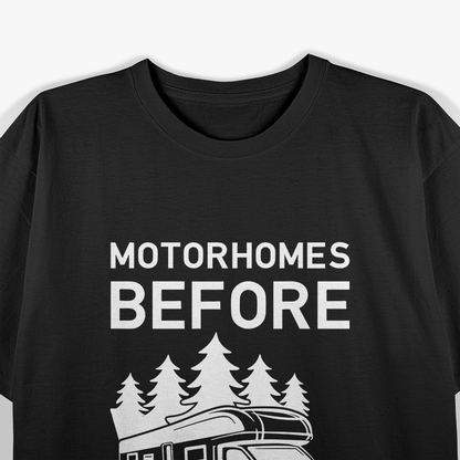 Motorhomes Before Nursing Homes Funny RV Camper T-Shirt