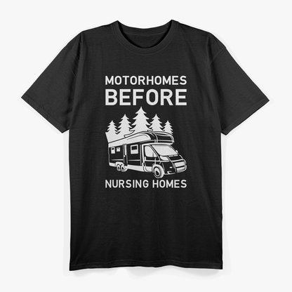 Motorhomes Before Nursing Homes Funny RV Camper T-Shirt