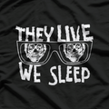 They Live, We Sleep – Obey Sunglasses 80s Sci-Fi Parody T-Shirt