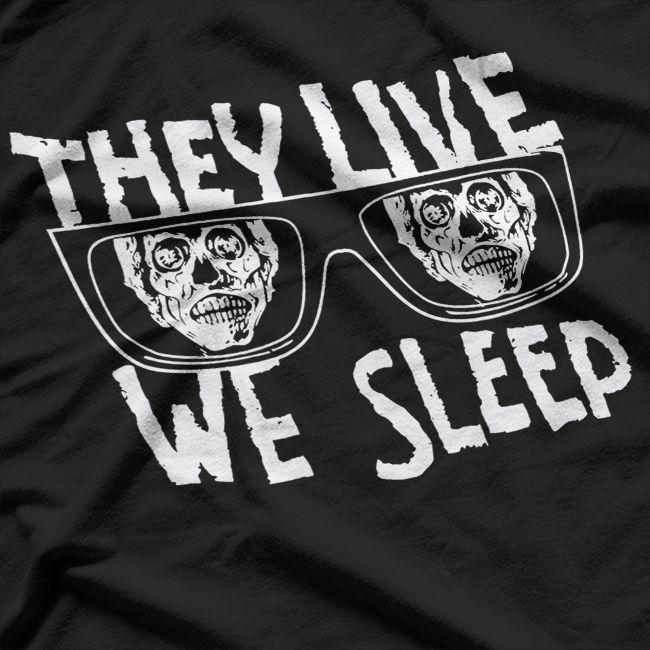 They Live, We Sleep – Obey Sunglasses 80s Sci-Fi Parody T-Shirt