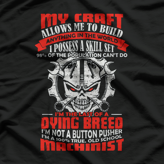 I'm 100% True Old School Machinist Metalworking Job T-Shirt