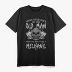 Let This Old Man Show You How It’s Done – Funny Mechanic T-Shirt