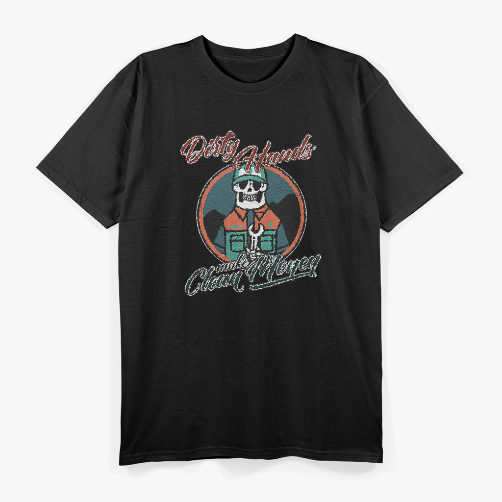 Dirty Hands Make Clean Money T-Shirt