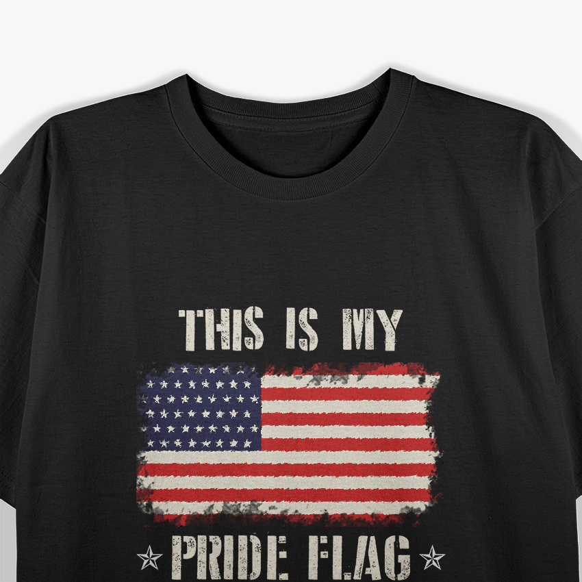 Proud American – This Is My Pride Flag 4th of July USA T-Shirt