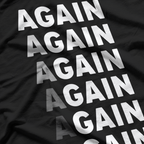 Again, Again, Gain Funny Workout Gym Motivation T-Shirt