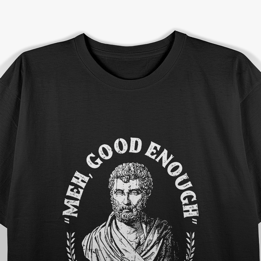 Mediocrates – Meh, Good Enough Funny History Philosophy T-Shirt