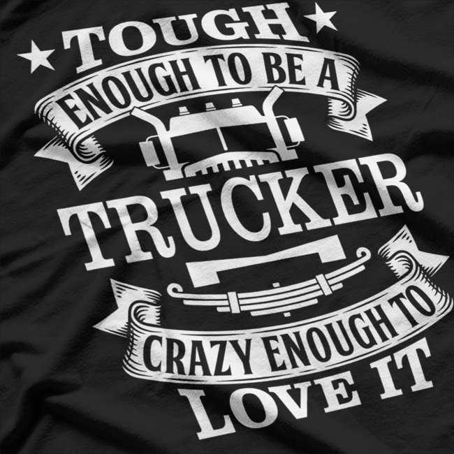 Funny Truck Driver Trucker Humor Gift T-Shirt