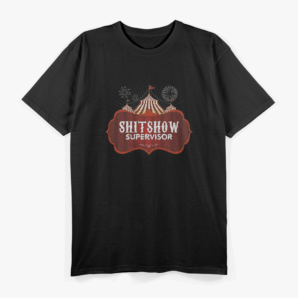 Shit Show Supervisor: Chaos Coordinator T-Shirt