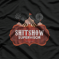Shit Show Supervisor: Chaos Coordinator T-Shirt