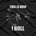 This Is How I Roll CH-47 Chinook Helicopter Pilot T-Shirt