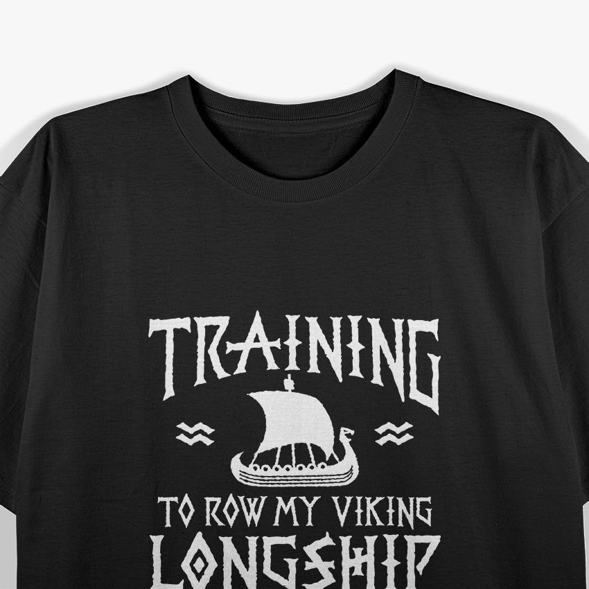 Funny Viking Training – Nordic Norse Longship Humor T-Shirt