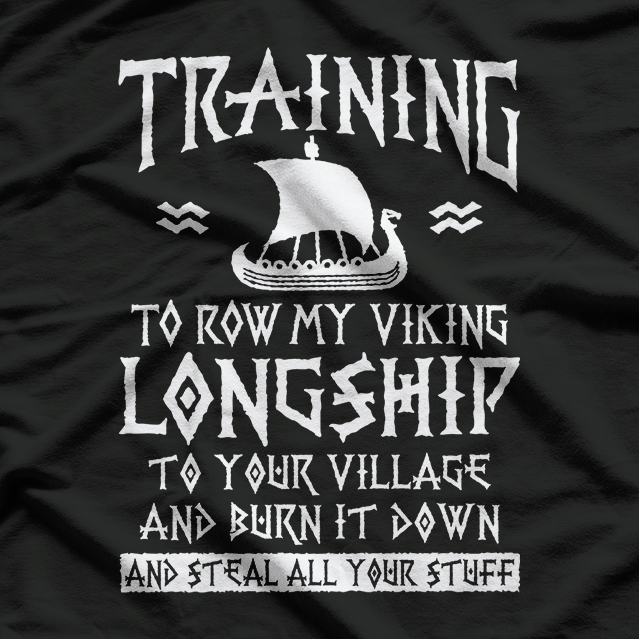 Funny Viking Training – Nordic Norse Longship Humor T-Shirt