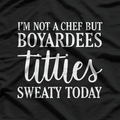 I’m Not a Chef but I Boyardees: Funny Cooking T-Shirt