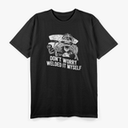 Welder Rat Rod Builder I Welded It Myself Metalwork Mechanic T-Shirt
