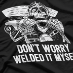 Welder Rat Rod Builder I Welded It Myself Metalwork Mechanic T-Shirt