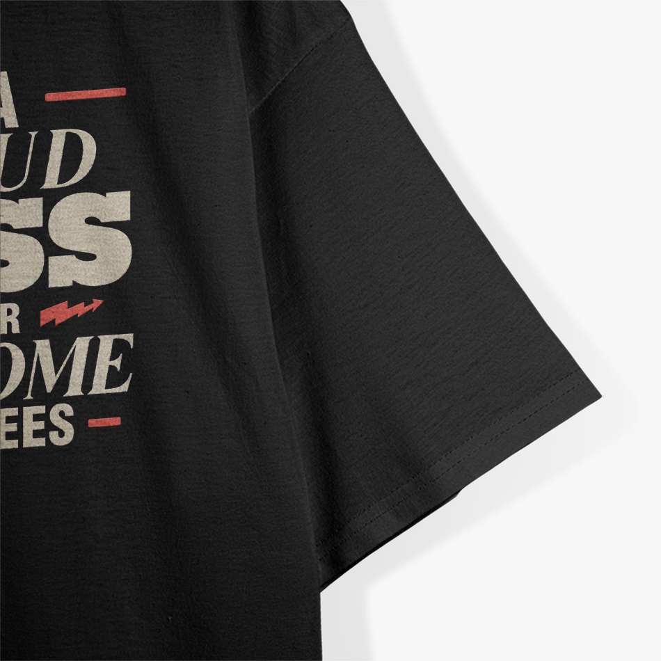 I’m a Proud Boss of Super Awesome Employees T-Shirt