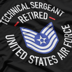 Technical Sergeant Retired: United States Air Force Veteran T-Shirt