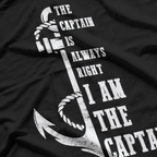 The Captain Is Always Right I Am the Captain T-Shirt