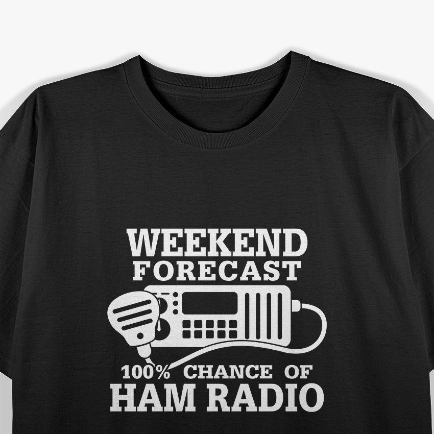 Weekend Forecast: 100% Chance of Ham Radio T-Shirt