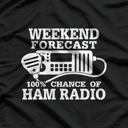 Weekend Forecast: 100% Chance of Ham Radio T-Shirt