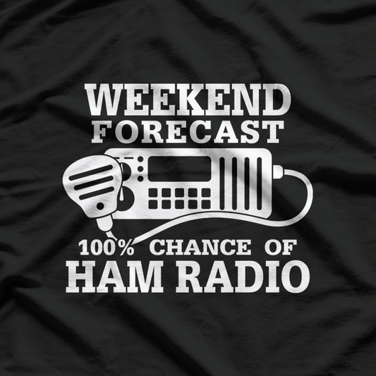 Weekend Forecast: 100% Chance of Ham Radio T-Shirt