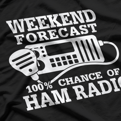 Weekend Forecast: 100% Chance of Ham Radio T-Shirt
