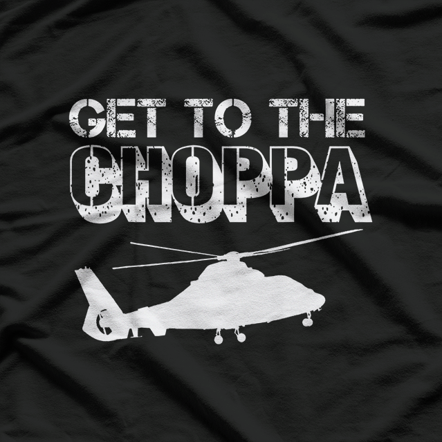 Get To The Choppa: Classic Action Movie Quote T-Shirt