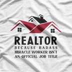 Realtor: Miracle Worker in Disguise T-Shirt